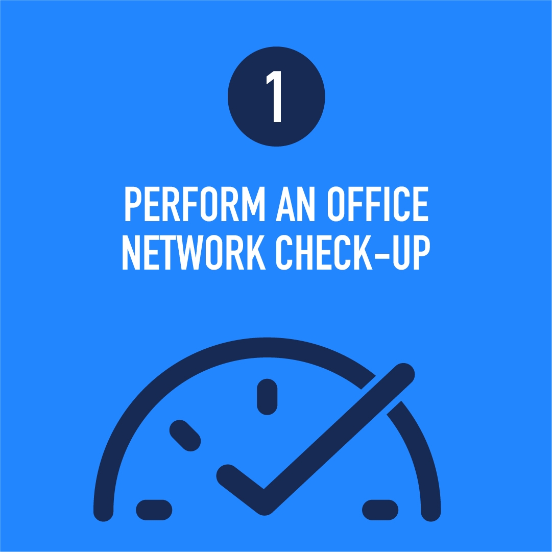 Remote work tip #1: Perform an office network check-up