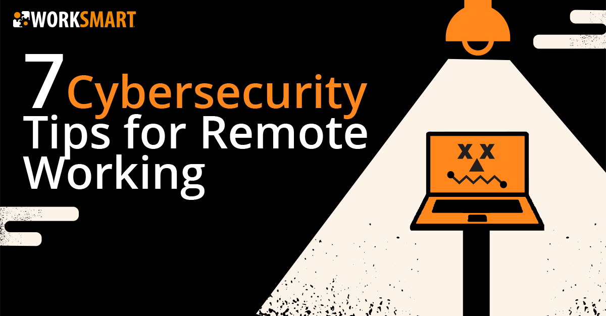 7 Cybersecurity Tips for Remote Working