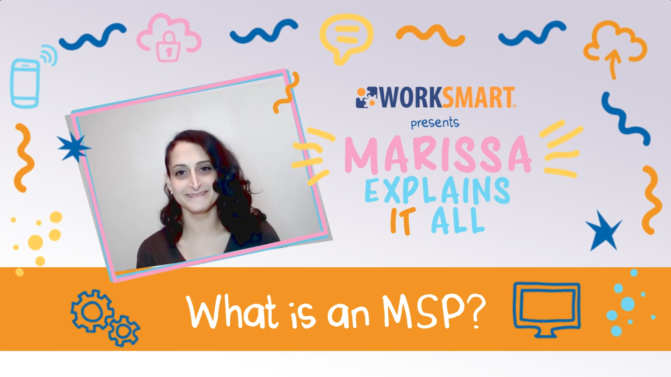 Marissa Explains IT All: What is an MSP?