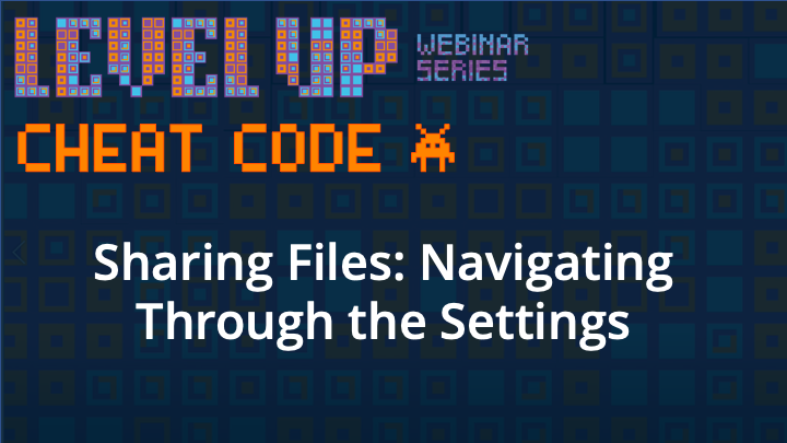 Cheat Code: How To Master Secure File Sharing
