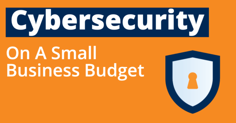 3 Steps to Cybersecurity on a Small Business Budget