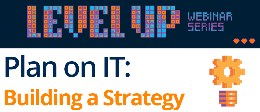 Plan on IT: Building a Strategy<br><div class="excr">ON-DEMAND WEBINAR</div>