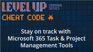 Stay on track with Microsoft 365 tools