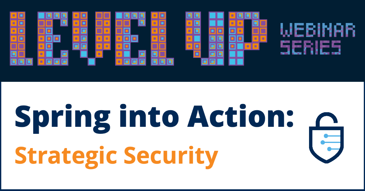 Spring into Action: Forward Thinking with Strategic Security